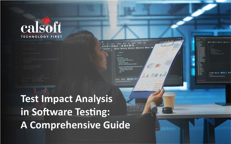 Test Impact Analysis In Software Testing A Comprehensive Guide