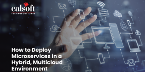 How to Deploy Microservices in a Hybrid, Multi-cloud Environment