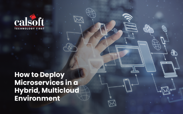 How to Deploy Microservices in a Hybrid, Multi-cloud Environment