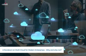 Multi-Cloud for Modern Enterprises - Why and why not