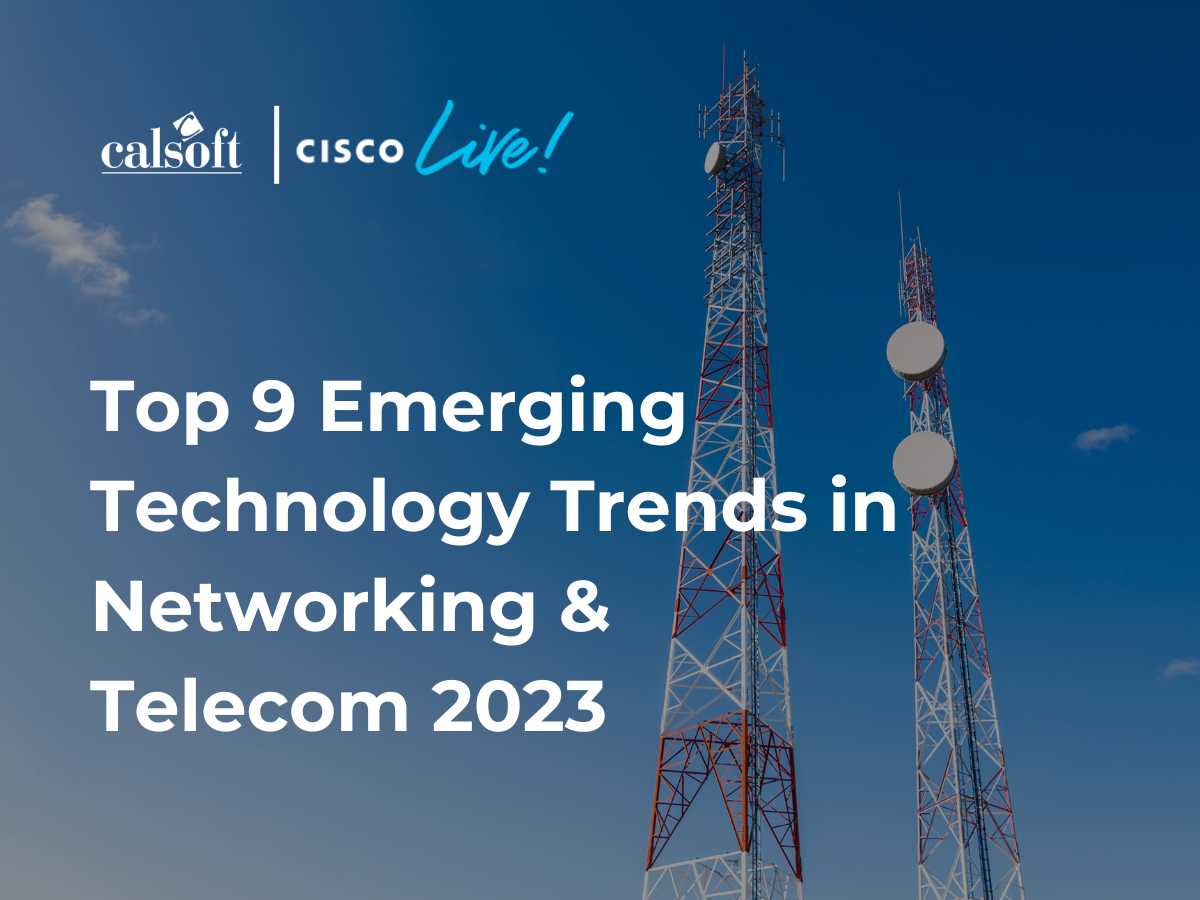 Top 9 Emerging Technology Trends in Networking & Telecom 2023 