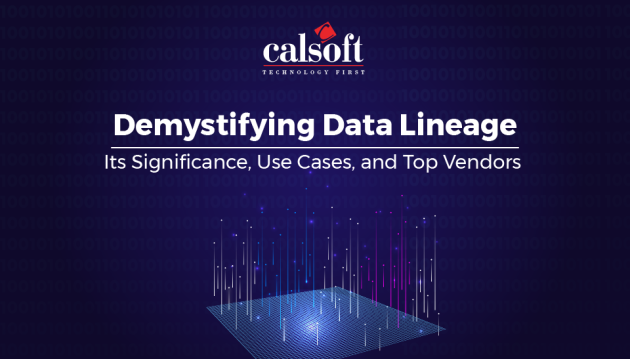 Demystifying Data Lineage: Its Significance, Use Cases, and Top Vendors