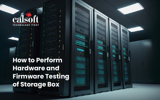 How to Perform Hardware and Firmware Testing of Storage Box