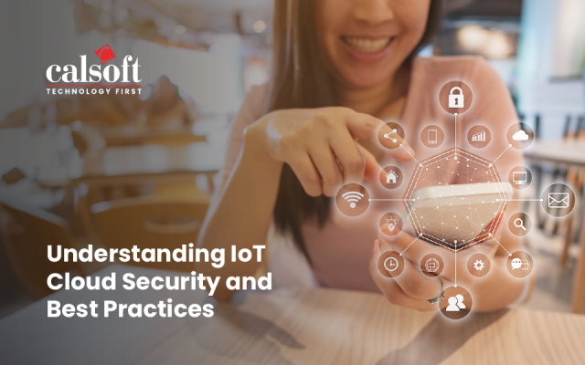 Understanding IoT Cloud Security and Best Practices