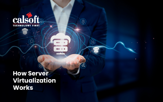 How Server Virtualization Works