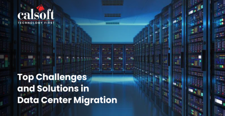 Top Challenges and Solutions in Data Center Migration