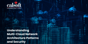 Understanding Multi-Cloud Network Architecture Patterns and Security