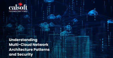 Understanding Multi-Cloud Network Architecture Patterns and Security