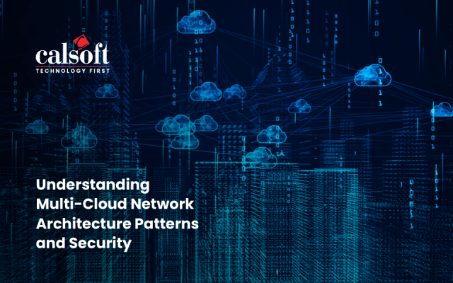 Understanding Multi-Cloud Network Architecture Patterns and Security